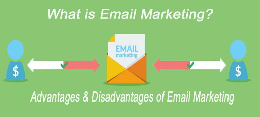 what is Email Marketing Advantages and disadvantages of Email marketing