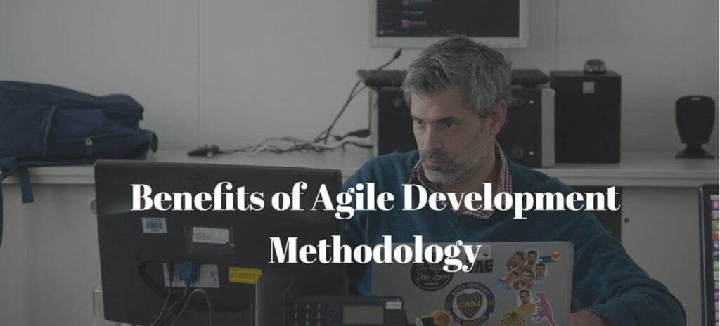 benefits of agile development methodology