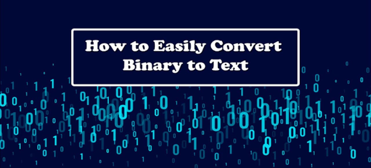 You are currently viewing How to Easily Convert Binary to Text | Best 2 Ways